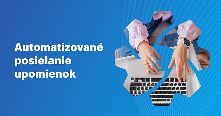 Automatizovanie posielanie upomienok